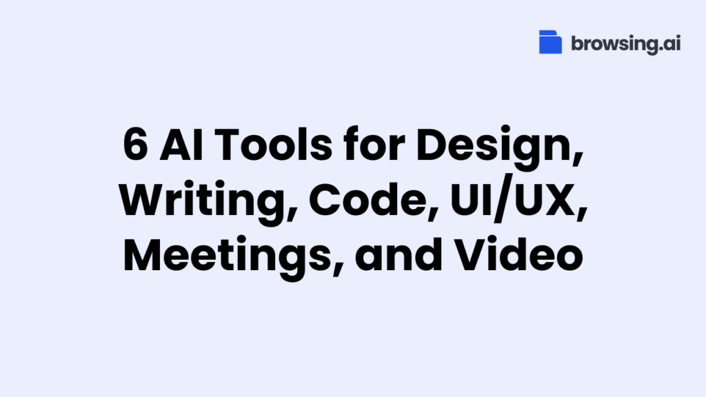 6-AI-Tools-for-Design-Writing-Code-UI-UX-Meetings-and-Video