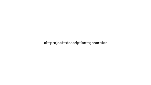 AI Project Description Generator - AI Technology Solution