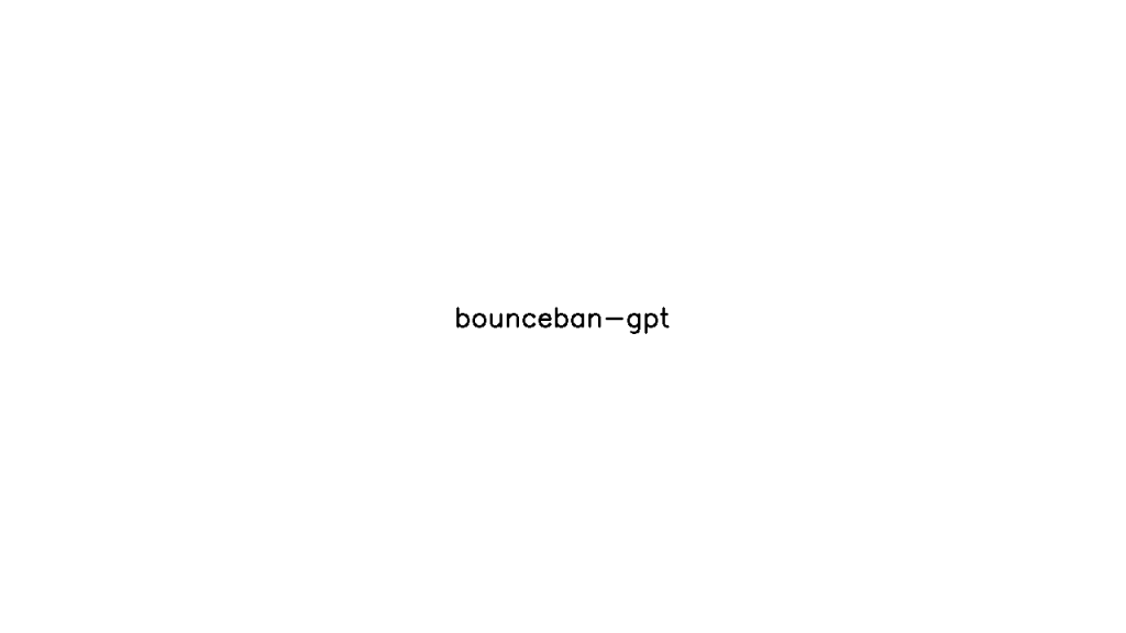 BounceBan GPT - AI Technology Solution