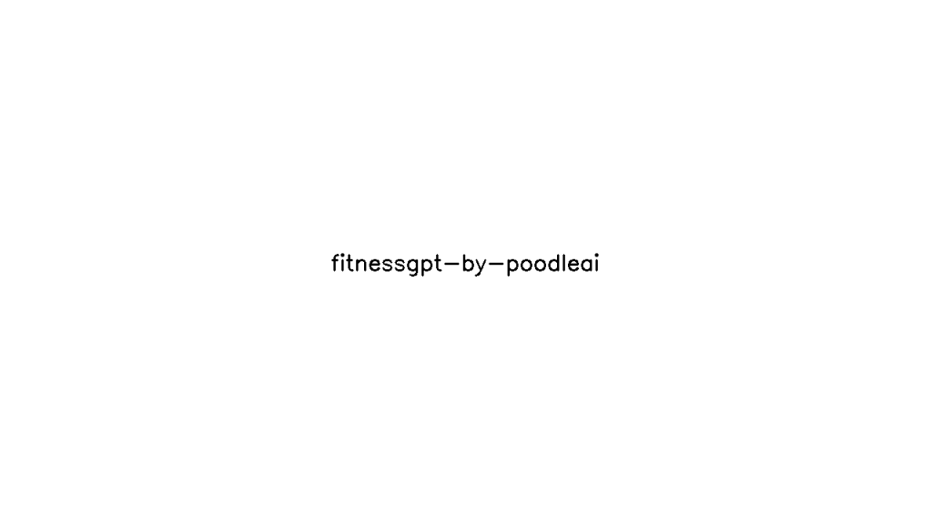 Fitnessgpt by PoodleAI - AI Technology Solution