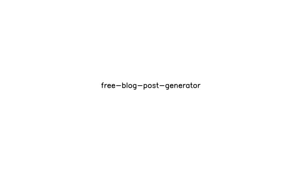 Free blog post generator - AI Technology Solution