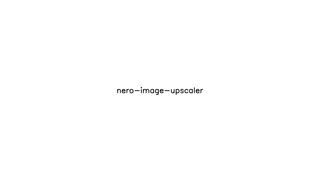 Nero Image Upscaler - AI Technology Solution