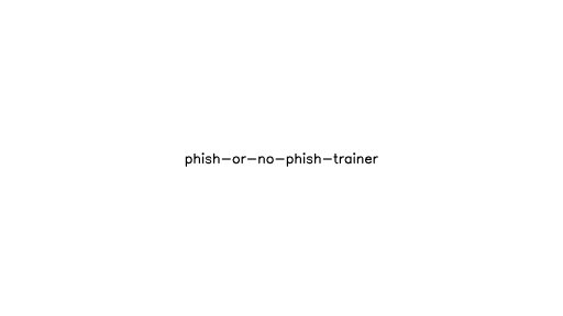 Phish or No Phish Trainer - AI Technology Solution