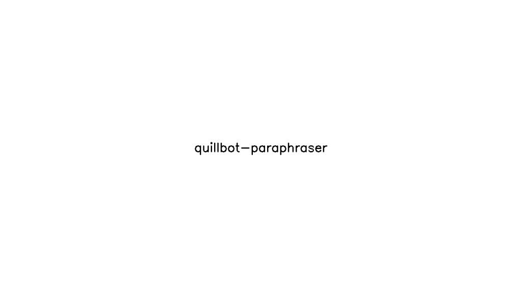 Quillbot Paraphraser - AI Technology Solution