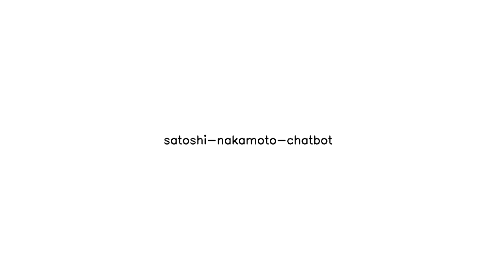 Satoshi Nakamoto Chatbot - AI Technology Solution