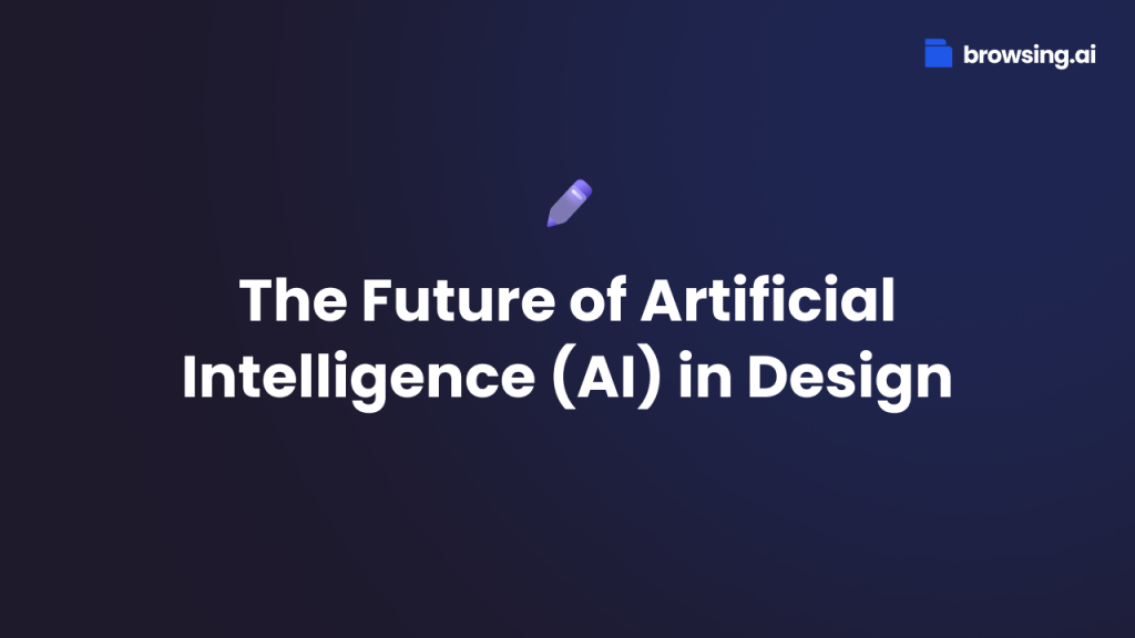 The Future of Artificial Intelligence (AI) in Design