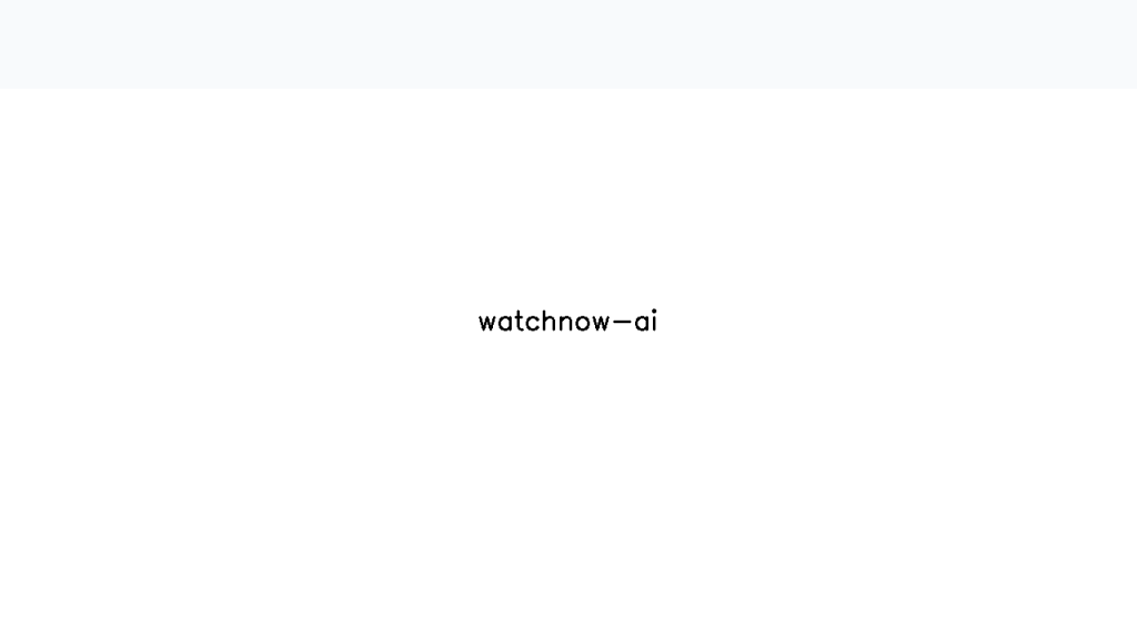 WatchNow AI - AI Technology Solution